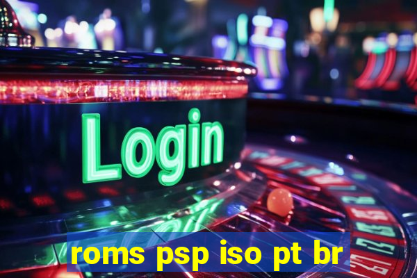 roms psp iso pt br